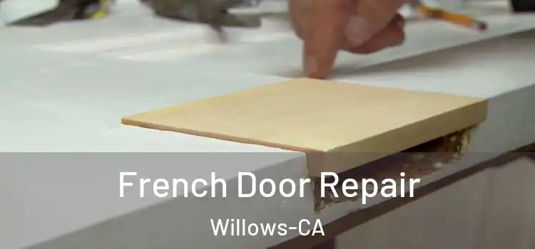  French Door Repair Willows-CA