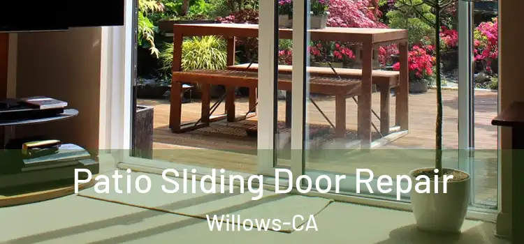  Patio Sliding Door Repair Willows-CA